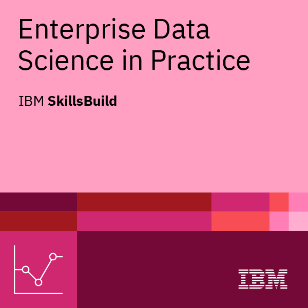 Enterprise Data Science in Practice - IBM